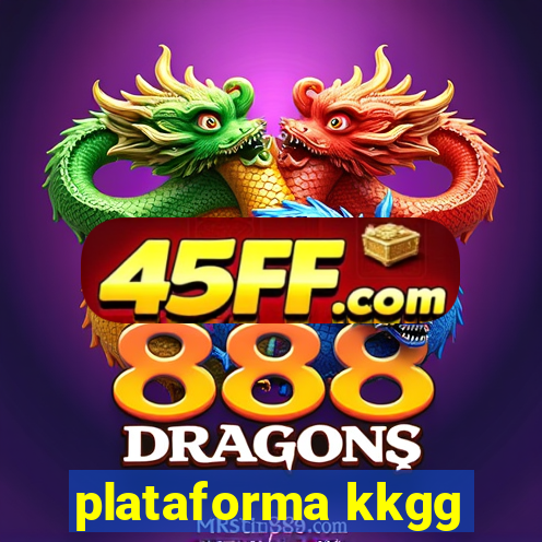 plataforma kkgg